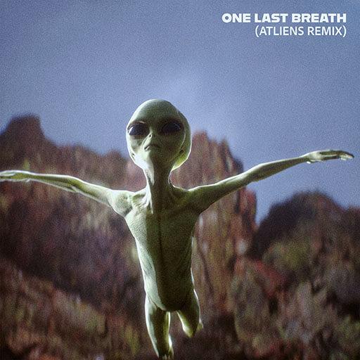 One Last Breath (ATLiens Remix)